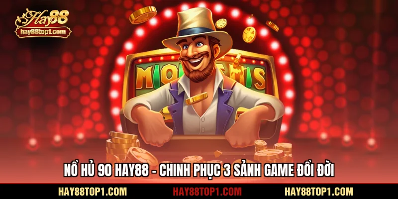 nổ hủ 90